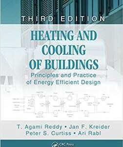 Heating and Cooling of Buildings: Principles and Practice of Energy Efficient Design 3rd Edition, ISBN-13: 978-1439899892