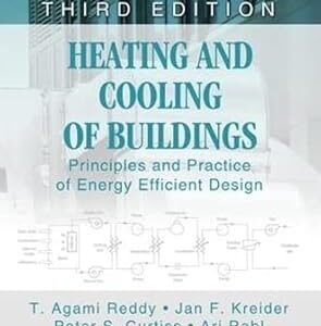 Heating and Cooling of Buildings: Principles and Practice of Energy Efficient Design 3rd Edition, ISBN-13: 978-1439899892