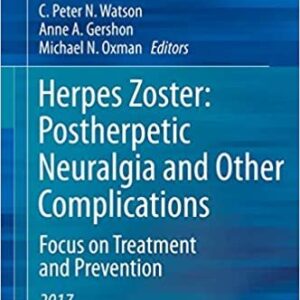 Herpes Zoster: Postherpetic Neuralgia and Other Complications, ISBN-13: 978-3319443461