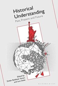 Historical Understanding: Past, Present, and Future, ISBN-13: 978-1350168619