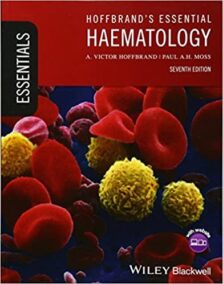 Hoffbrand's Essential Haematology 7th Edition by A. Victor Hoffbrand, ISBN-13: 978-1118408674