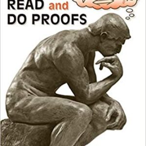 How to Read and Do Proofs: An Introduction to Mathematical Thought Processes 6th Edition, ISBN-13: 978-1118164020