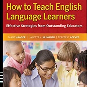 How to Teach English Language Learners Grades K-6 1st Edition by Diane Haager, ISBN-13: 978-0470390054