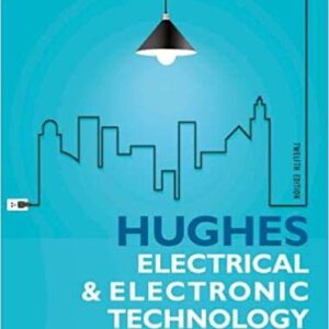 Hughes Electrical & Electronic Technology 12th Edition by Edward Hughes, ISBN-13: 978-1292093048