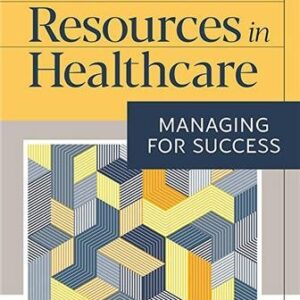 Human Resources in Healthcare: Managing for Success 5th edition by Carla Jackie Sampson, ISBN-13: 978-1640552456