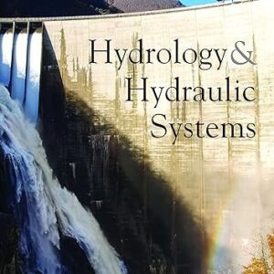 Hydrology and Hydraulic Systems 4th Edition by Ram S. Gupta, ISBN-13: 978-1478630913