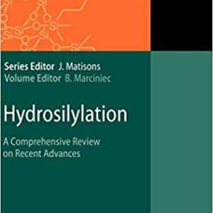 Hydrosilylation: A Comprehensive Review on Recent Advances, ISBN-13: 978-1402081712