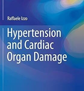 Hypertension and Cardiac Organ Damage by Raffaele Izzo, ISBN-13: 978-3319560793