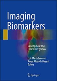 Imaging Biomarkers: Development and Clinical Integration, ISBN-13: 978-3319435022