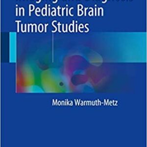 Imaging and Diagnosis in Pediatric Brain Tumor Studies, ISBN-13: 978-3319425016