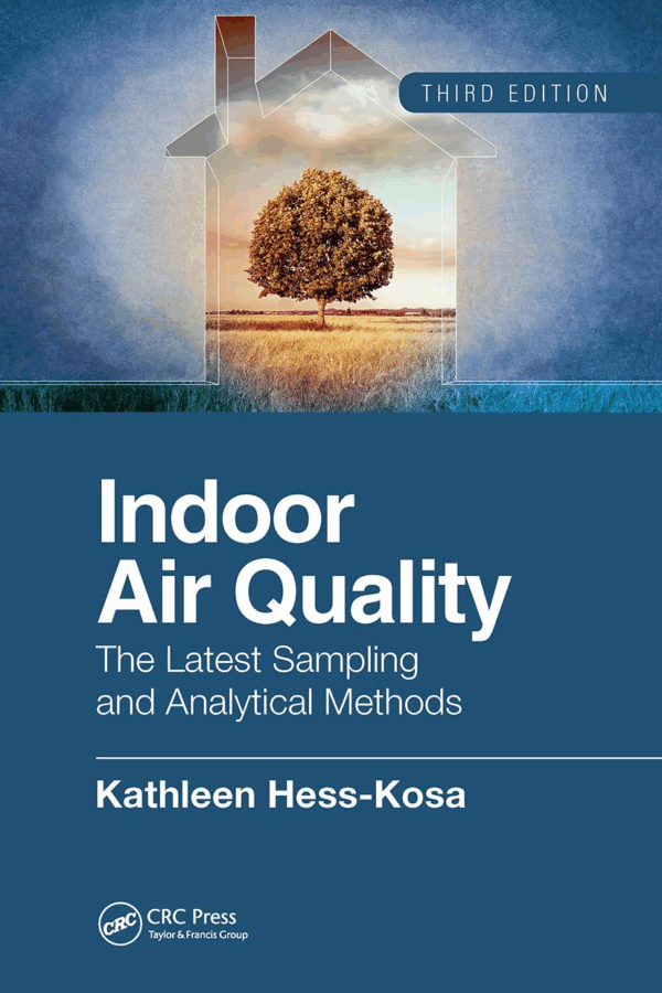 Indoor Air Quality: The Latest Sampling and Analytical Methods 3rd Edition, ISBN-13: 978-1138306615