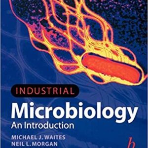 Industrial Microbiology: An Introduction, ISBN-13: 978-0632053070