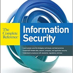 Information Security: The Complete Reference 2nd Edition, ISBN-13: 978-0071784368