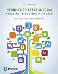 Information Systems Today: Managing the Digital World 8th Edition, ISBN-13: 978-0134635200