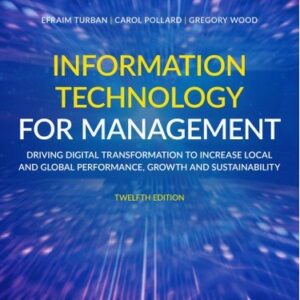 Information Technology for Management 12th Edition by Efraim Turban, ISBN-13: 978-1119702900