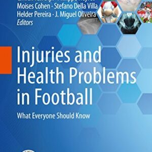 Injuries and Health Problems in Football: What Everyone Should Know, ISBN-13: 978-3662539231