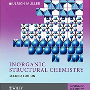 Inorganic Structural Chemistry 2nd Edition by Ulrich Muller, ISBN-13: 978-0470018651