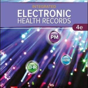 Integrated Electronic Health Records INTERNATIONAL 4th Edition by M. Beth Shanholtzer, ISBN-13: 978-1260575200