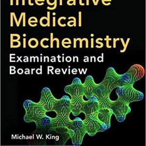 Integrative Medical Biochemistry: Examination and Board Review, ISBN-13: 978-0071786126