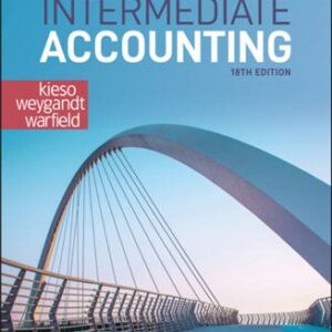 Intermediate Accounting 18th Edition by Donald E. Kieso, ISBN-13: 978-1119790976