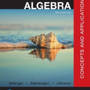 Intermediate Algebra: Concepts and Applications 10th Edition by Marvin Bittinger, ISBN-13: 978-0134497174