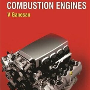 Internal Combustion Engines 4th Edition by V. Ganesan, ISBN-13: 978-1259006197