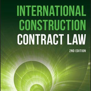 International Construction Contract Law 2nd Edition, ISBN-13: 978-1119430384