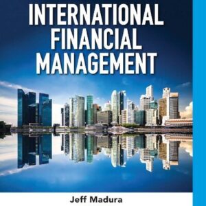 International Financial Management 14th Edition by Jeff Madura, ISBN-13: 978-0357130544