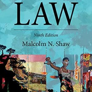 International Law 9th Edition by Malcolm N. Shaw, ISBN-13: 978-1108733052