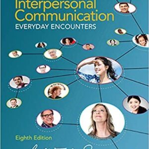 Interpersonal Communication: Everyday Encounters 8th Edition, ISBN-13: 978-1285445830