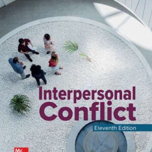 Interpersonal Conflict 11th Edition by Joyce L. Hocker, ISBN-13: 978-1260836950