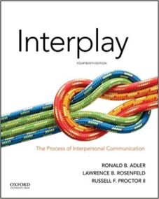 Interplay: The Process of Interpersonal Communication 14th Edition, ISBN-13: 978-0190646257