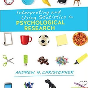 Interpreting and Using Statistics in Psychological Research, ISBN-13: 978-1506304168