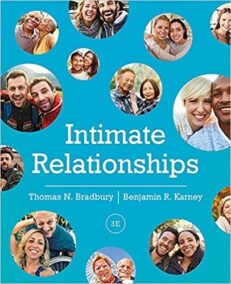 Intimate Relationships 3rd Edition by Thomas N. Bradbury, ISBN-13: 978-0393640250