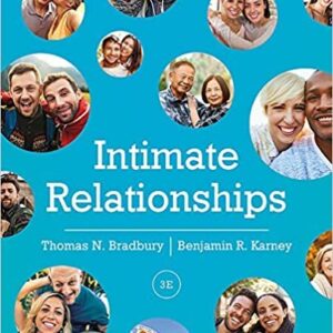 Intimate Relationships 3rd Edition by Thomas N. Bradbury, ISBN-13: 978-0393640250