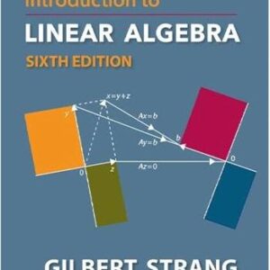 Introduction To Linear Algebra 6th Edition by Gilbert Strang, ISBN-13: 978-1733146678
