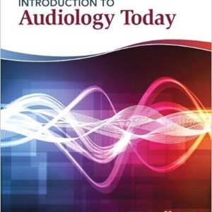 Introduction to Audiology Today 1st Edition by James Hall, ISBN-13: 978-0205569236