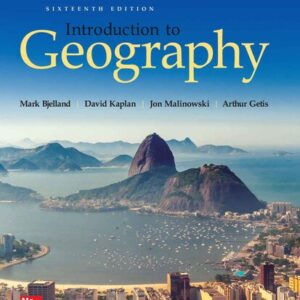 Introduction to Geography 16th Edition by Mark Bjelland, ISBN-13: 978-1260364132