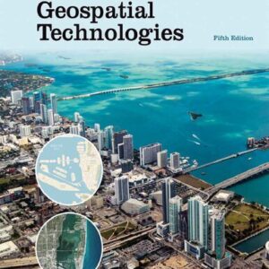 Introduction to Geospatial Technologies 5th Edition by Bradley A. Shellito, ISBN-13: 978-1319249519