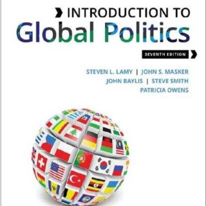 Introduction to Global Politics 7th Edition by Steven Lamy, ISBN-13: 978-0197644546
