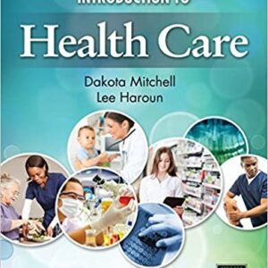 Introduction to Health Care 4th Edition by Dakota Mitchell, ISBN-13: 978-1305575073