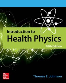 Introduction to Health Physics 5th Edition, ISBN-13: 978-0071835275