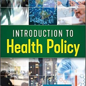 Introduction to Health Policy 2nd Edition by Leiyu Shi, ISBN-13: 978-1640550254