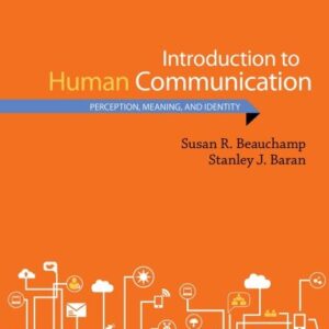 Introduction to Human Communication: Perception, Meaning, and Identity by Susan R. Beauchamp, ISBN-13: 978-0190269616