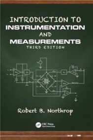 Introduction to Instrumentation and Measurements 3rd Edition by Robert B. Northrop, ISBN-13: 978-1466596771