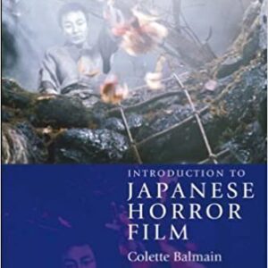 Introduction to Japanese Horror Film by Colette Balmain, ISBN-13: 978-0748624744
