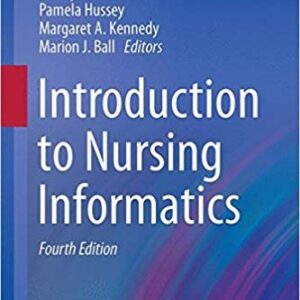Introduction to Nursing Informatics 4th Edition, ISBN-13: 978-1447129981