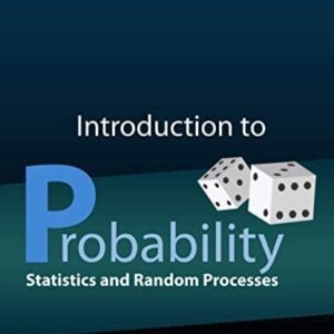Introduction to Probability, Statistics, and Random Processes by Hossein Pishro-Nik, ISBN-13: 978-0990637202