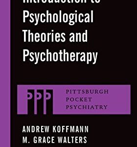 Introduction to Psychological Theories and Psychotherapy by Andrew Koffmann, ISBN-13: 978-0199917969