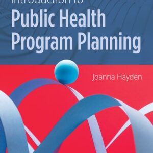 Introduction to Public Health Program Planning by Joanna Hayden, ISBN-13: 978-1284175189